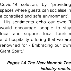 Covid-19 solution, by  providing spaces where guests can socialise in a controlled and safe environment   His sentime   