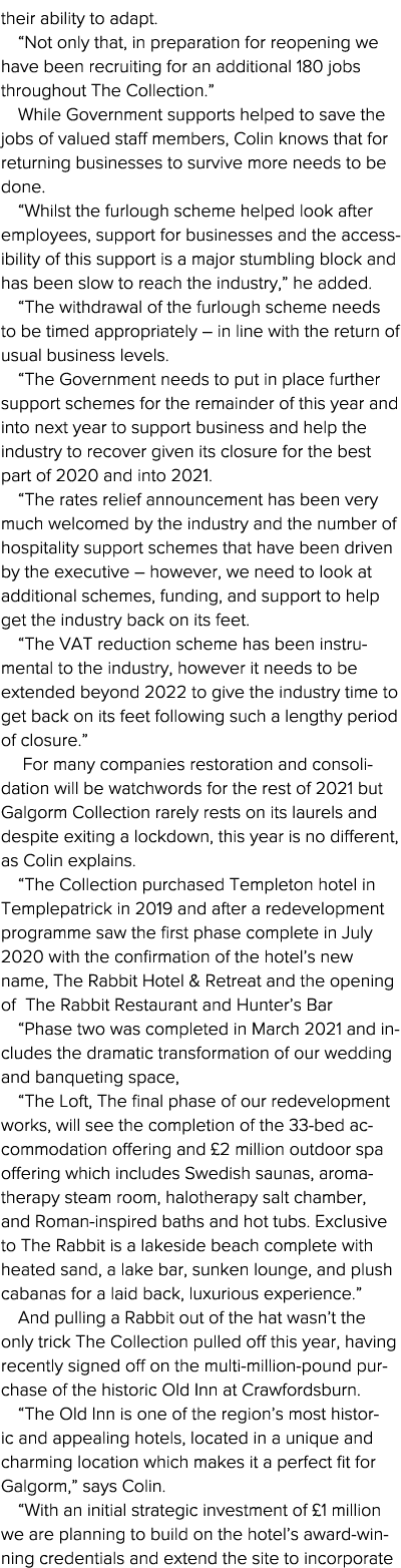their ability to adapt   Not only that, in preparation for reopening we have been recruiting for an additional 180 jo   