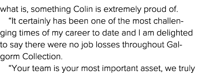 what is, something Colin is extremely proud of   It certainly has been one of the most challenging times of my career   