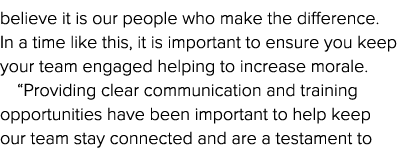 believe it is our people who make the difference  In a time like this, it is important to ensure you keep your team e   