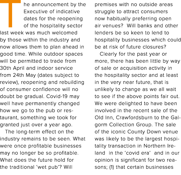 The announcement by the Executive of indicative dates for the reopening of the hospitality sector last week was much    