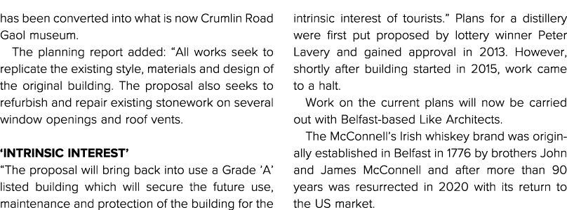 has been converted into what is now Crumlin Road Gaol museum  The planning report added:  All works seek to replicate   