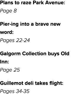 Plans to raze Park Avenue: Page 8 Pier-ing into a brave new word: Pages 22-24 Galgorm Collection buys Old Inn: Page 2   