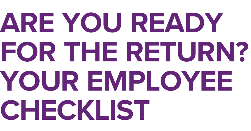 Are you ready for the return  Your employee checklist
