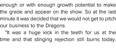 enough or with enough growth potential to make the grade and appear on the show  So at the last minute it was decided   