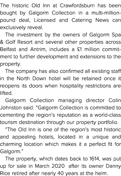 The historic Old Inn at Crawfordsburn has been bought by Galgorm Collection in a multi-million-pound deal, Licensed a   