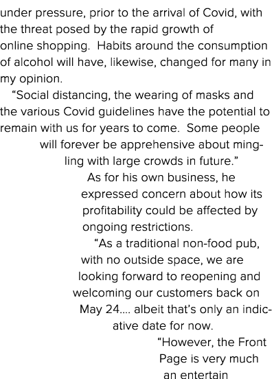 under pressure, prior to the arrival of Covid, with the threat posed by the rapid growth of online shopping  Habits a   