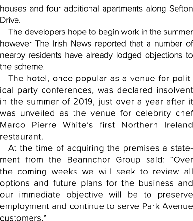 houses and four additional apartments along Sefton Drive  The developers hope to begin work in the summer however The   