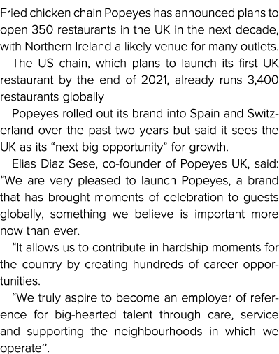 Fried chicken chain Popeyes has announced plans to open 350 restaurants in the UK in the next decade, with Northern I   