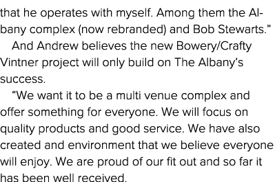 that he operates with myself  Among them the Albany complex (now rebranded) and Bob Stewarts    And Andrew believes t   