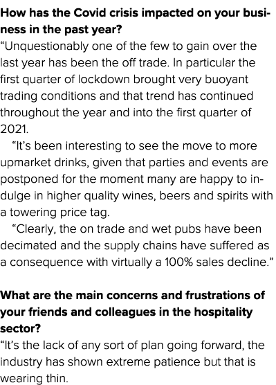 How has the Covid crisis impacted on your business in the past year    Unquestionably one of the few to gain over the   
