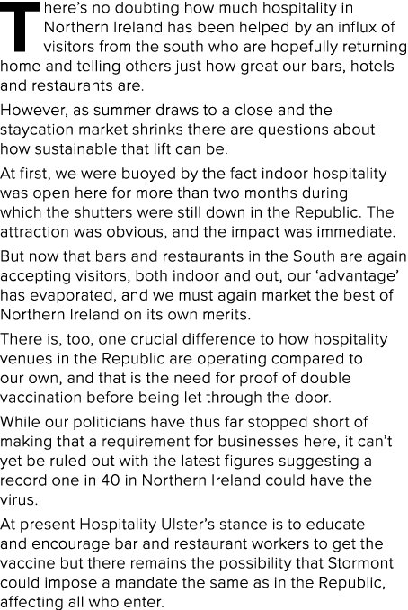 There s no doubting how much hospitality in Northern Ireland has been helped by an influx of visitors from the south    