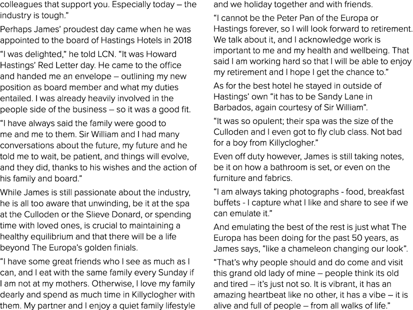 colleagues that support you  Especially today   the industry is tough   Perhaps James  proudest day came when he was    