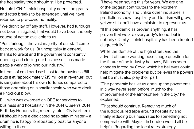 the hospitality trade should still be protected  He told LCN:  I think hospitality needs the grants and rates breaks    