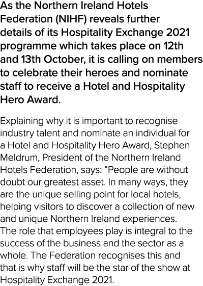 As the Northern Ireland Hotels Federation (NIHF) reveals further details of its Hospitality Exchange 2021 programme w   