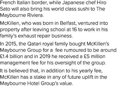 French Italian border, while Japanese chef Hiro Sato will also bring his world class sushi to The Maybourne Riviera     