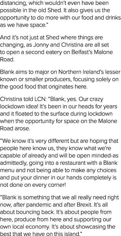 distancing, which wouldn t even have been possible in the old Shed  It also gives us the opportunity to do more with    