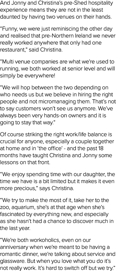 And Jonny and Christina s pre-Shed hospitality experience means they are not in the least daunted by having two venue   