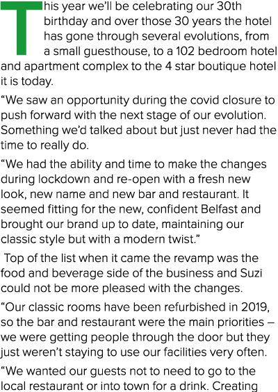 T his year we ll be celebrating our 30th birthday and over those 30 years the hotel has gone through several evolutio   