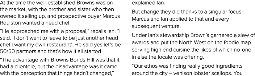 At the time the well-established Browns was on the market, with the brother and sister who then owned it selling up,    