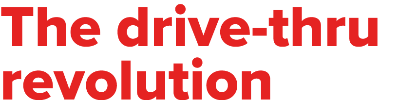 The drive-thru revolution