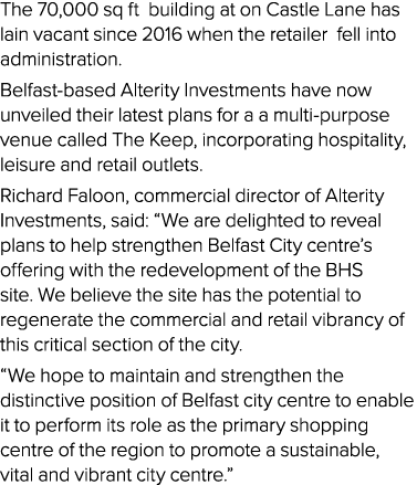 The 70,000 sq ft  building at on Castle Lane has lain vacant since 2016 when the retailer  fell into administration     