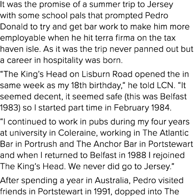 It was the promise of a summer trip to Jersey with some school pals that prompted Pedro Donald to try and get bar wor   
