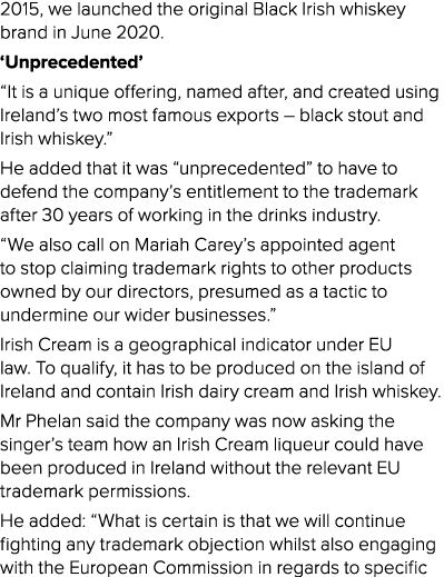 2015, we launched the original Black Irish whiskey brand in June 2020   Unprecedented   It is a unique offering, name   