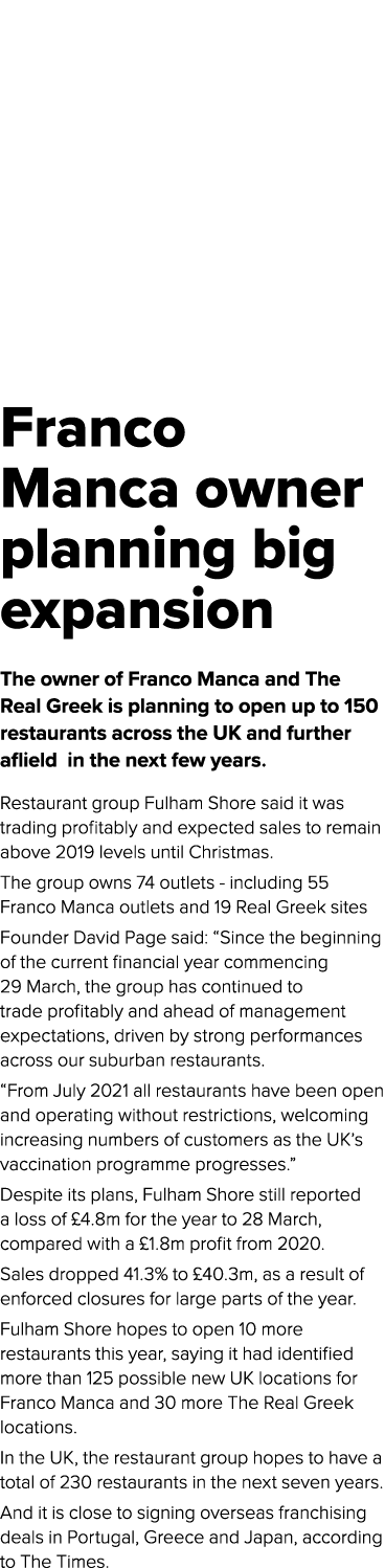 Franco Manca owner planning big expansion  The owner of Franco Manca and The Real Greek is planning to open up to 150   