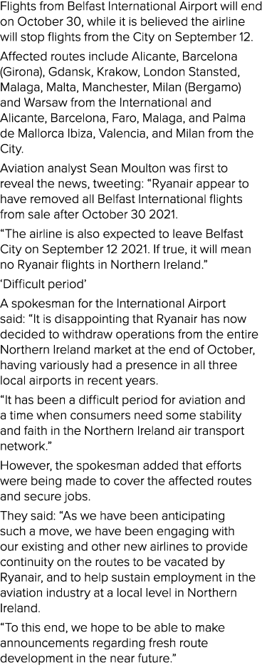 Flights from Belfast International Airport will end on October 30, while it is believed the airline will stop flights   