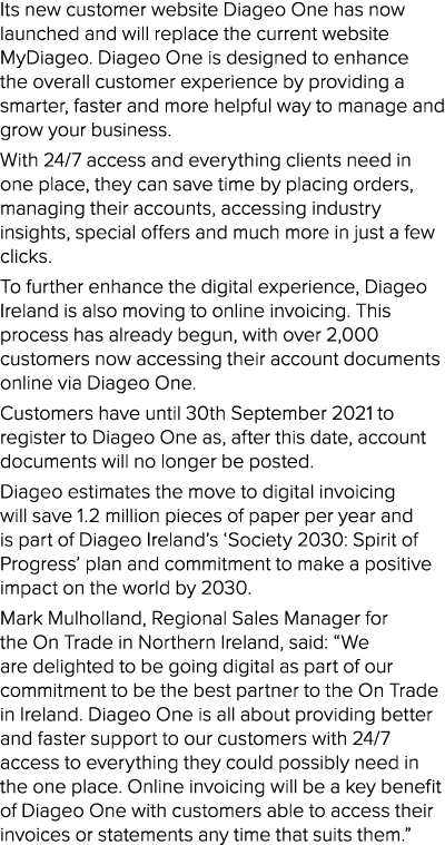 Its new customer website Diageo One has now launched and will replace the current website MyDiageo  Diageo One is des   