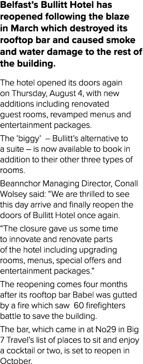 Belfast s Bullitt Hotel has reopened following the blaze in March which destroyed its rooftop bar and caused smoke an   