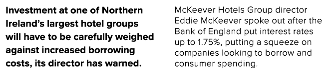 Investment at one of Northern Ireland s largest hotel groups will have to be carefully weighed against increased borr   