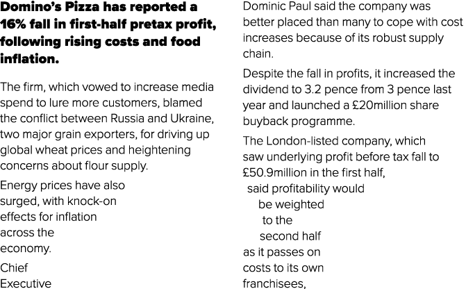 Domino s Pizza has reported a 16% fall in first-half pretax profit, following rising costs and food inflation  The fi   