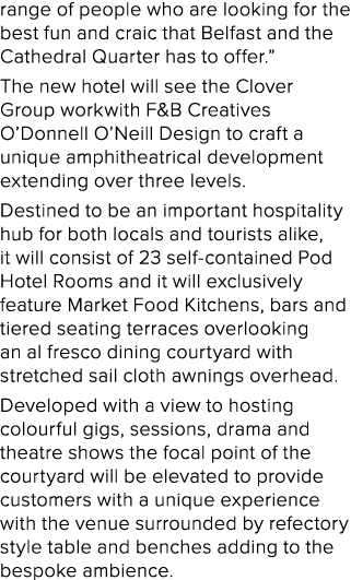 range of people who are looking for the best fun and craic that Belfast and the Cathedral Quarter has to offer   The    