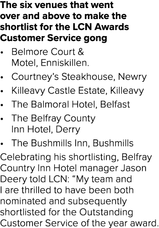 The six venues that went over and above to make the shortlist for the LCN Awards Customer Service gong   Belmore Cour   