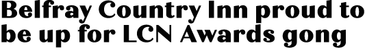 Belfray Country Inn proud to be up for LCN Awards gong