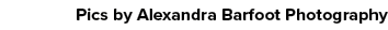 Pics by Alexandra Barfoot Photography