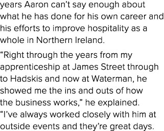 years Aaron can t say enough about what he has done for his own career and his efforts to improve hospitality as a wh   