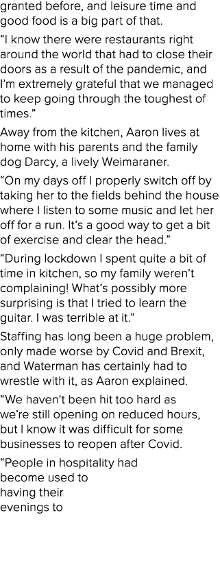 granted before, and leisure time and good food is a big part of that   I know there were restaurants right around the   