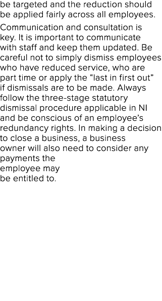 be targeted and the reduction should be applied fairly across all employees  Communication and consultation is key  I   