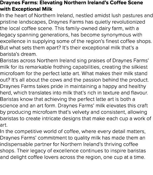 Draynes Farms: Elevating Northern Ireland’s Coffee Scene with Exceptional Milk In the heart of Northern Ireland, nest...