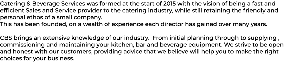 Catering & Beverage Services was formed at the start of 2015 with the vision of being a fast and efficient Sales and ...