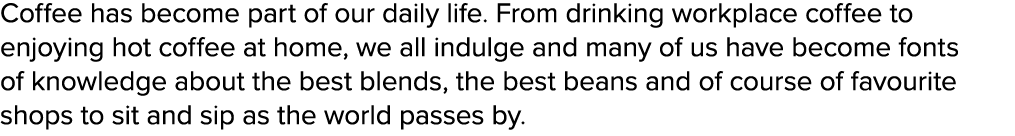 Coffee has become part of our daily life. From drinking workplace coffee to enjoying hot coffee at home, we all indul...