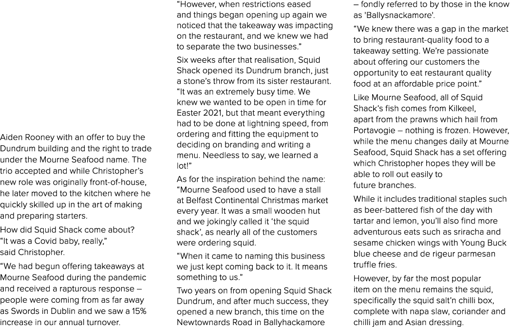 Aiden Rooney with an offer to buy the Dundrum building and the right to trade under the Mourne Seafood name. The trio...