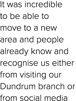 It was incredible to be able to move to a new area and people already know and recognise us either from visiting our ...