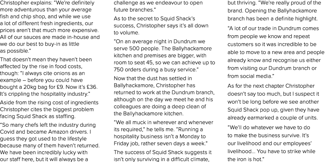 Christopher explains: “We’re definitely more adventurous than your average fish and chip shop, and while we use a lot...