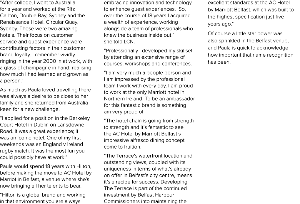 “After college, I went to Australia for a year and worked at the Ritz Carlton, Double Bay, Sydney and the Renaissance...