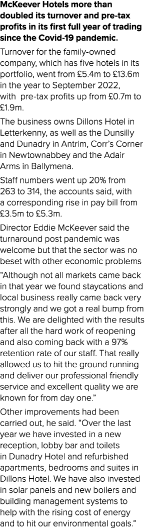 McKeever Hotels more than doubled its turnover and pre tax profits in its first full year of trading since the Covid ...