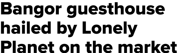 Bangor guesthouse hailed by Lonely Planet on the market